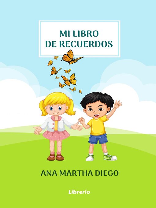 Title details for Mi libro de recuerdos by Ana Martha Diego - Available